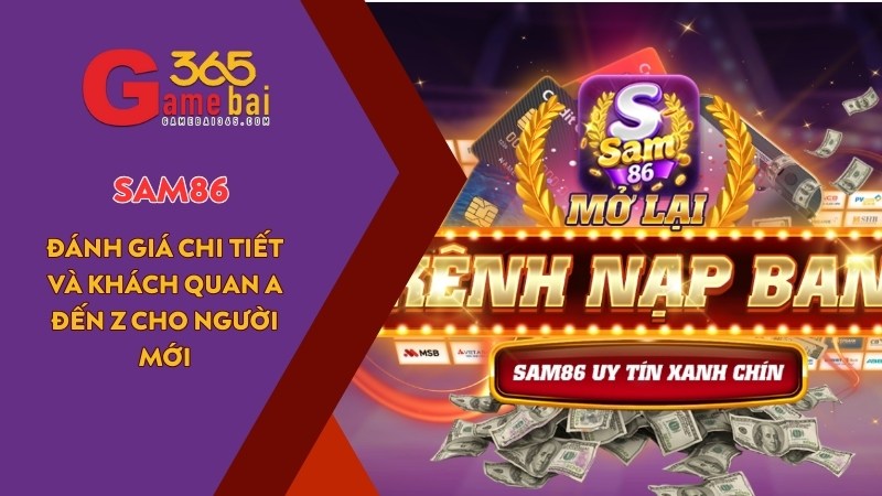 SAM86 – Đánh Giá Chi Tiết Và Khách Quan A Đến Z Cho Người Mới
